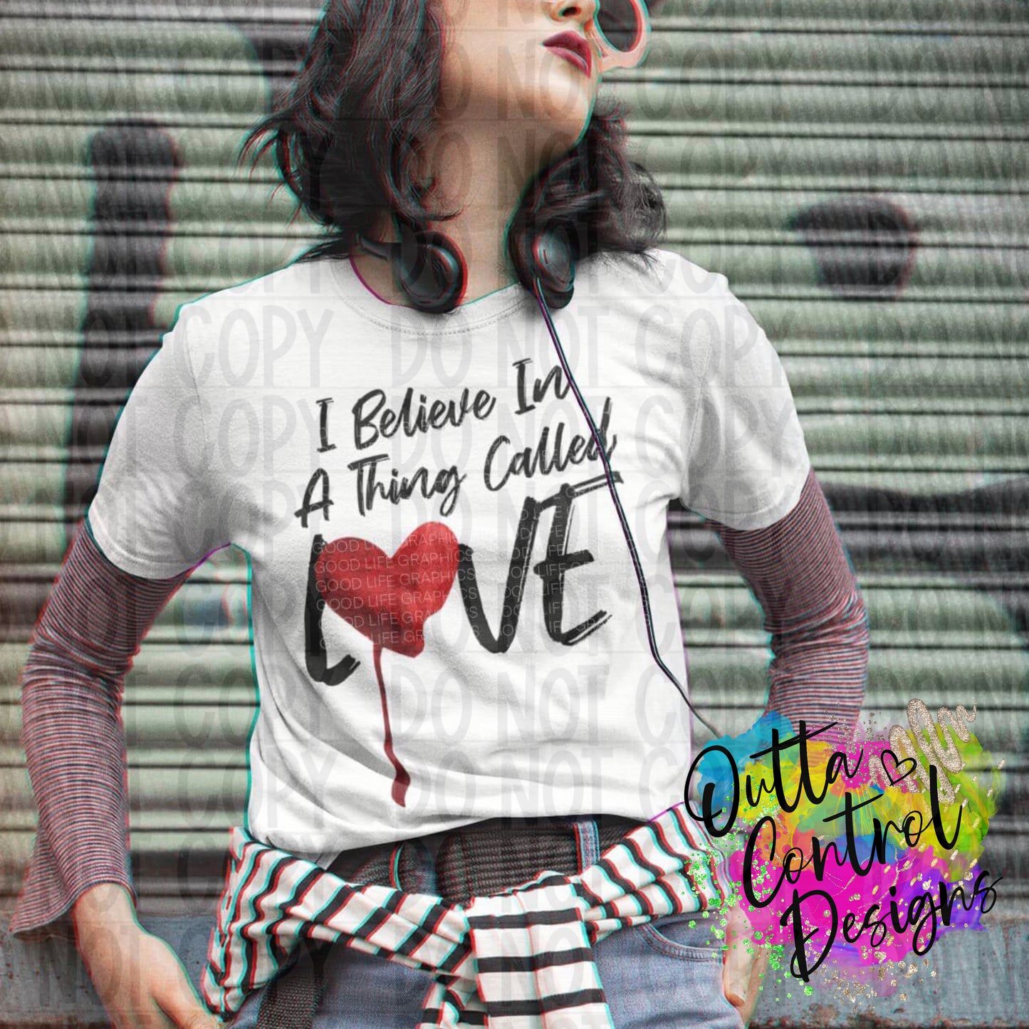 Believe in a thing called Love Ready To Press Sublimation and DTF Transfer