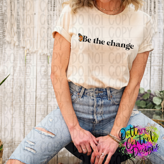 Be The Change Butterfly Ready To Press Sublimation and DTF Transfer