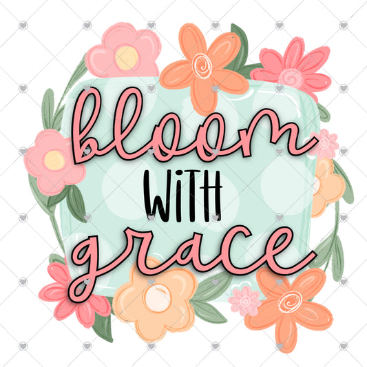 Bloom with Grace Ready To Press Sublimation and DTF Transfer