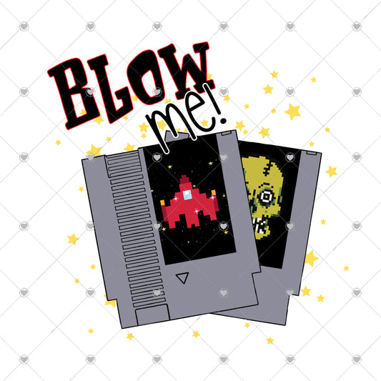 Blow me video games Ready To Press Sublimation Transfer