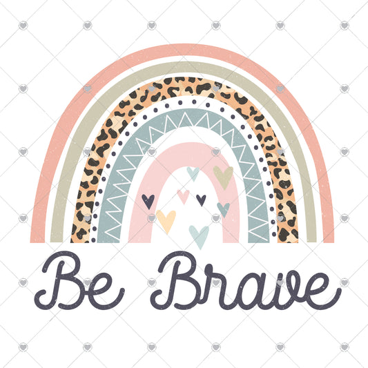 Be Brave Rainbow Ready To Press Sublimation and DTF Transfer