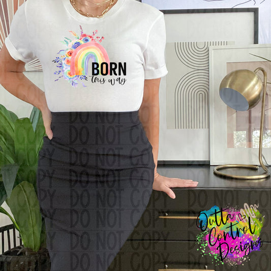 Born This Way Ready To Press Sublimation and DTF Transfer