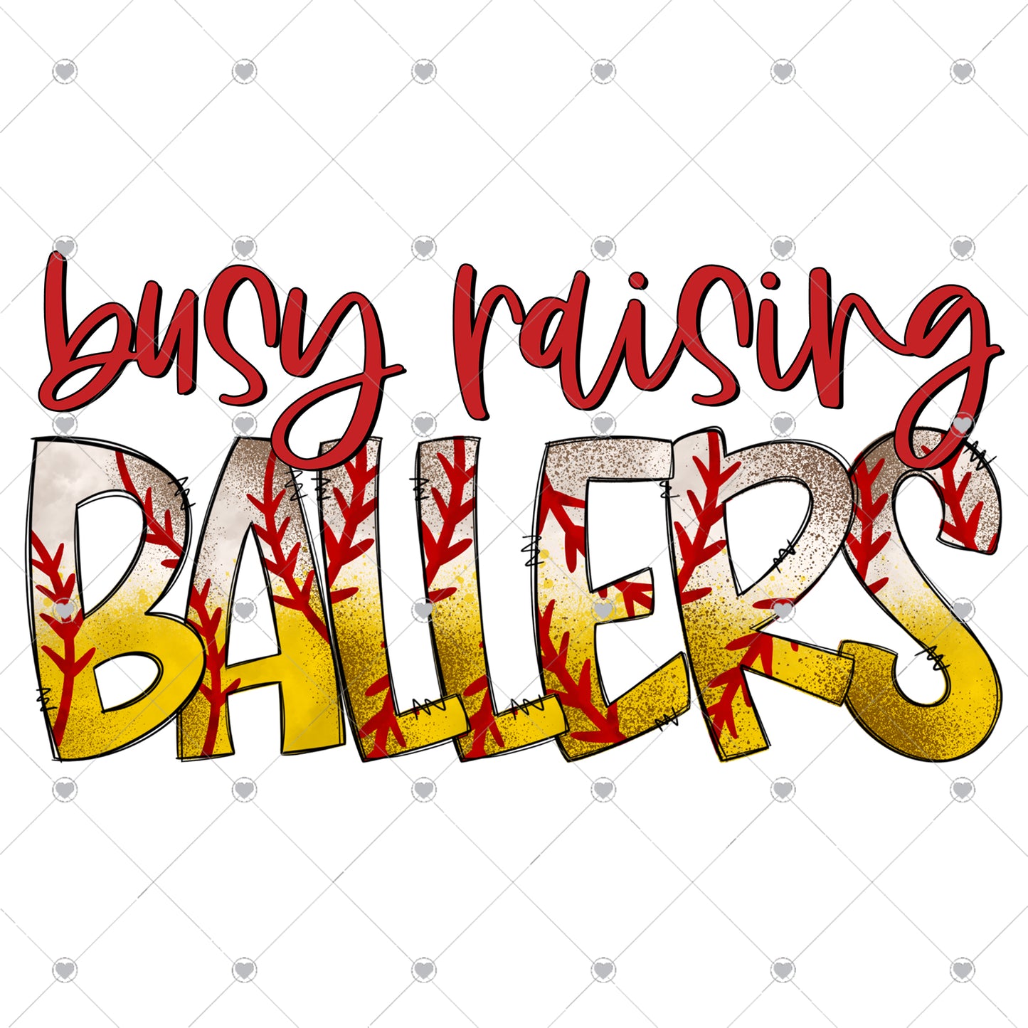 Busy Raising Ballers Baseball/Softball Ready To Press Sublimation and DTF Transfer