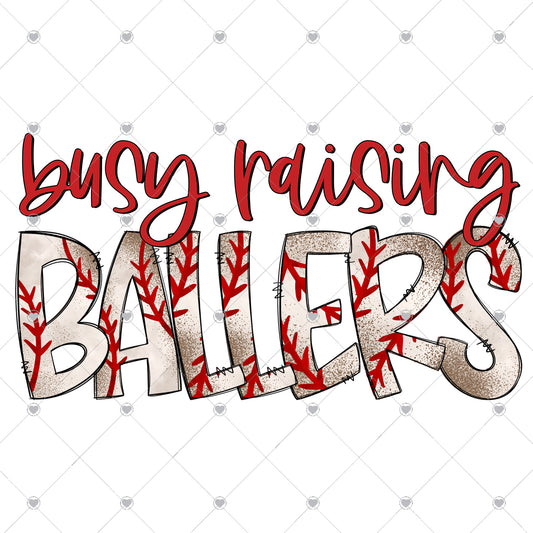 Busy Raising Ballers Baseball Ready To Press Sublimation Transfer