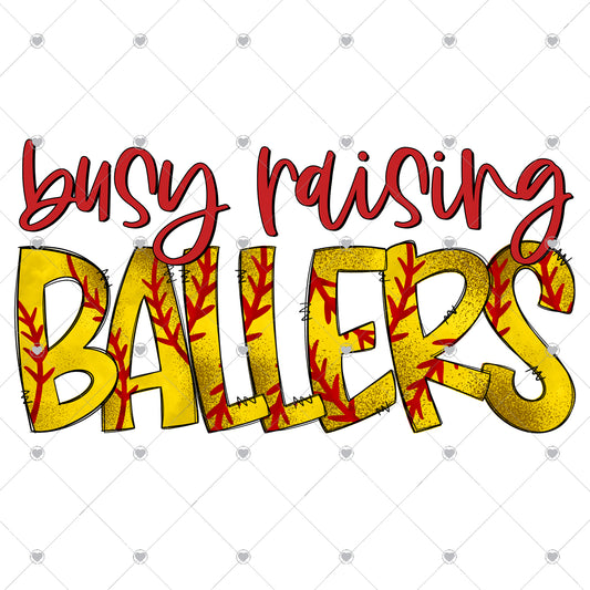 Busy Raising Ballers Softball Ready To Press Sublimation and DTF Transfer