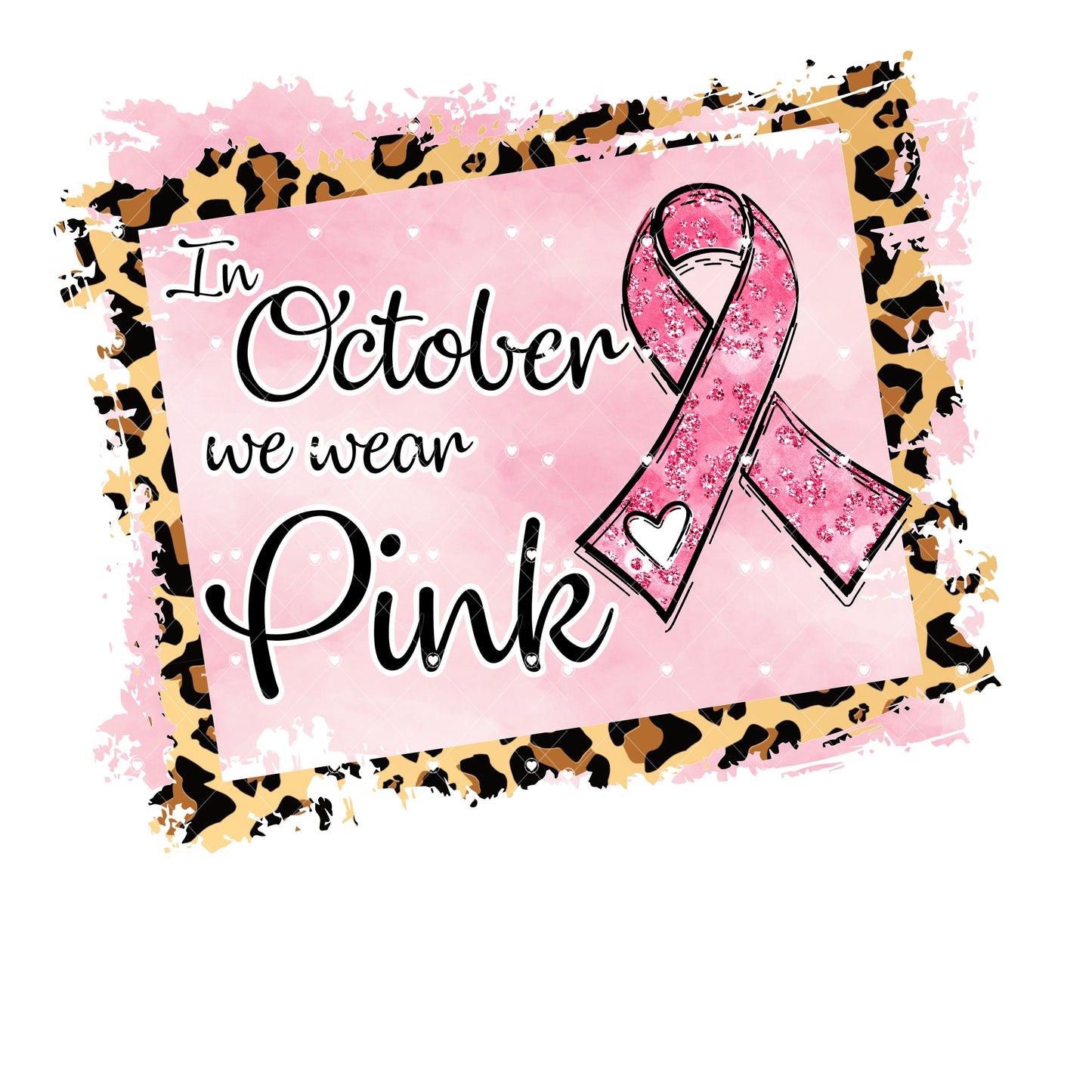 In October we wear Pink Ready To Press Sublimation Transfer