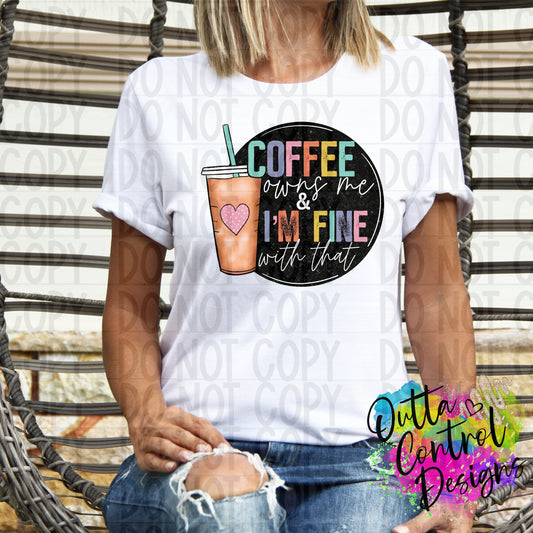 Coffee Owns Me Ready To Press Sublimation and DTF Transfer