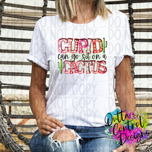 Cupid Can Go Sit On a Cactus Ready to Press Sublimation and DTF Transfer