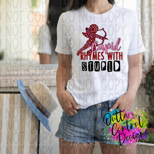 Cupid Rhymes with Stupid Ready to Press Sublimation and DTF Transfer