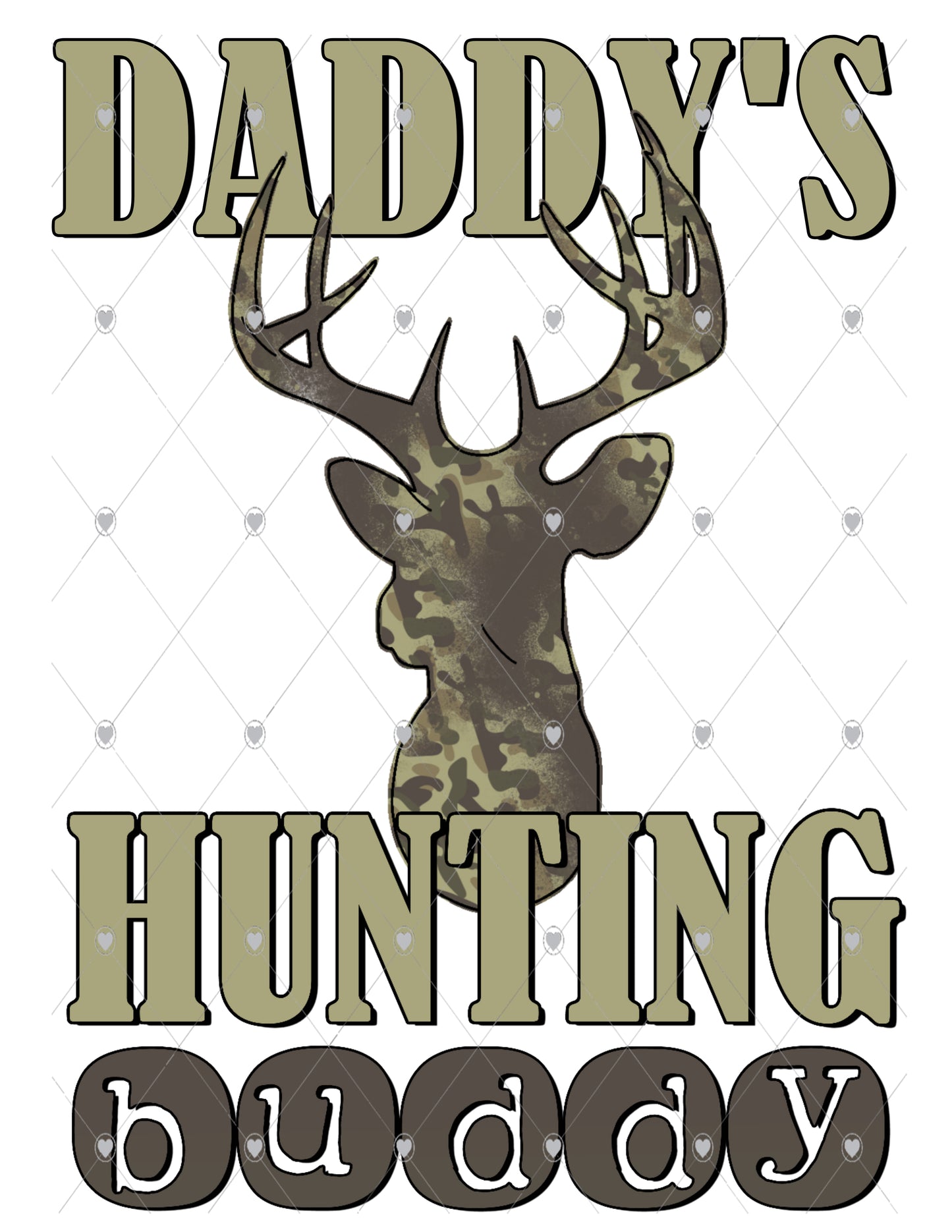 Daddy's Hunting Buddy Deer Camo Ready To Press Sublimation Transfer