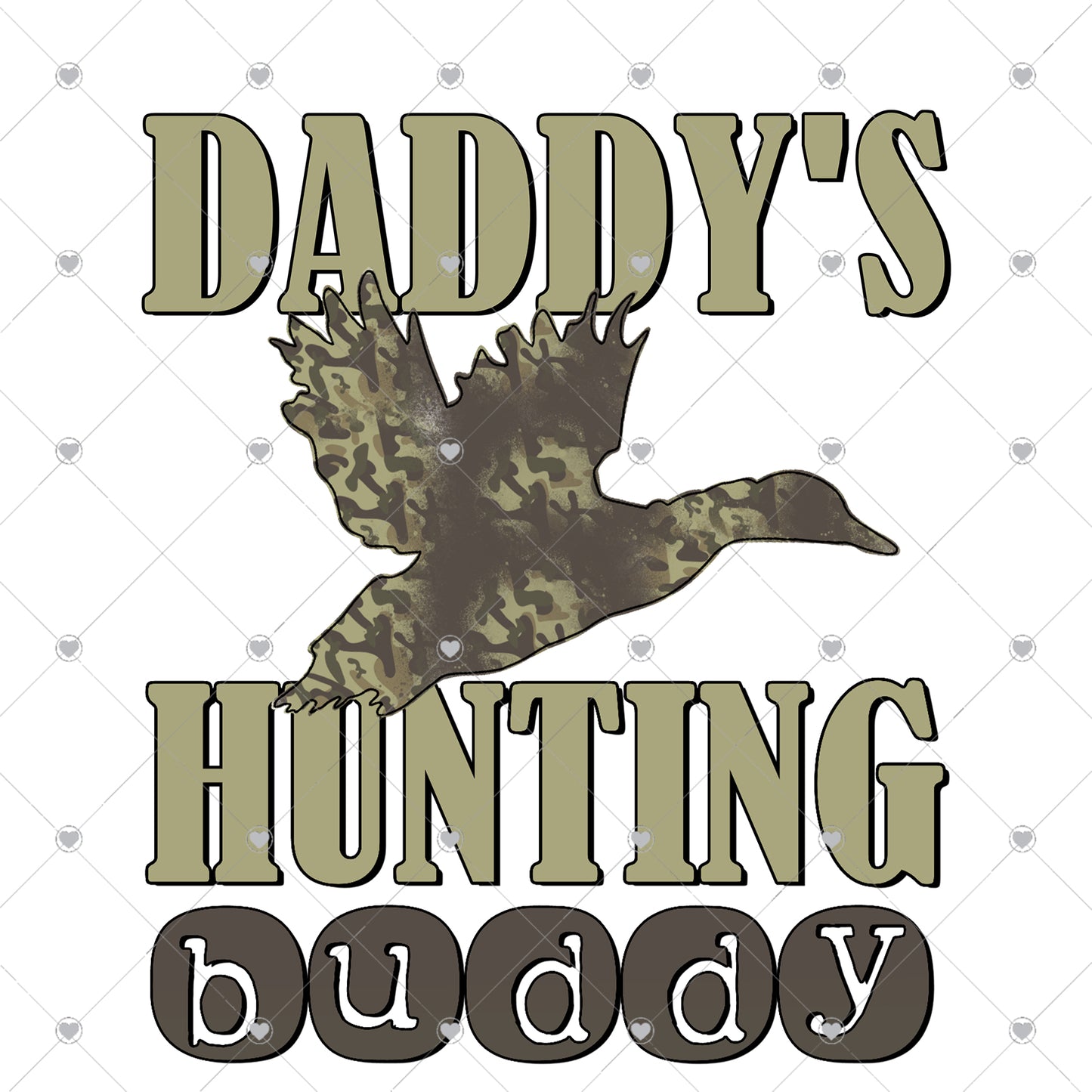 Daddy's Hunting Buddy Duck Camo Ready To Press Sublimation Transfer