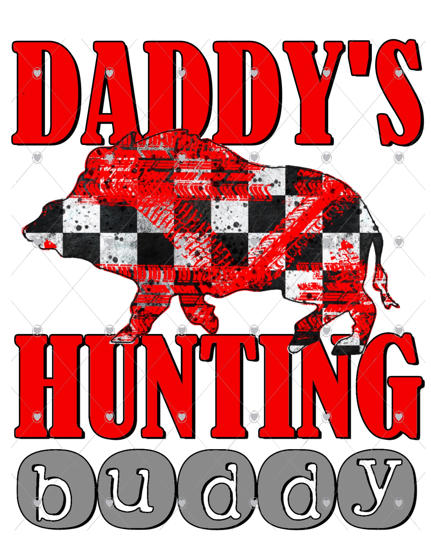 Daddy's Hunting Buddy Hog Red/Racing Ready To Press Sublimation Transfer