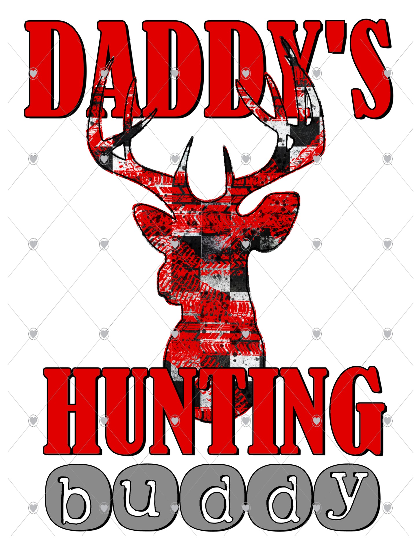 Daddy's Hunting Buddy Deer Red/Racing Ready To Press Sublimation Transfer
