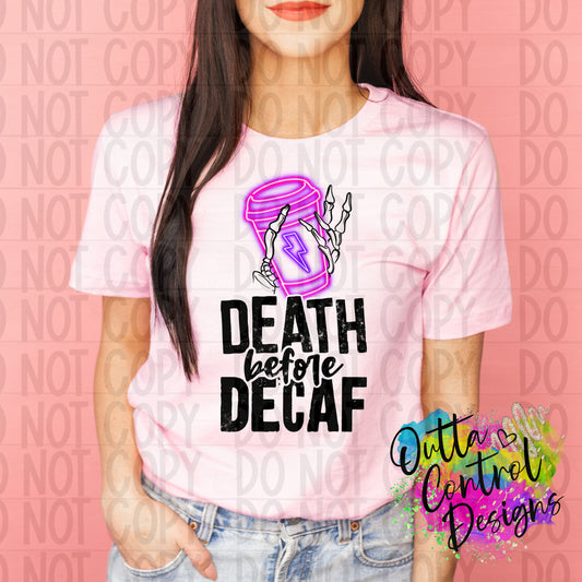 Death Before Decaf Neon Ready To Press Sublimation and DTF Transfer