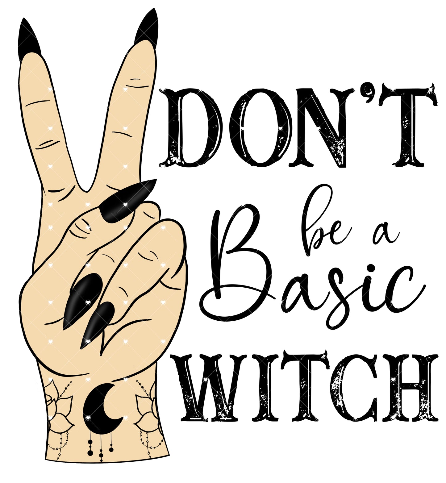 Don't be a basic Witch Ready To Press Sublimation Transfer