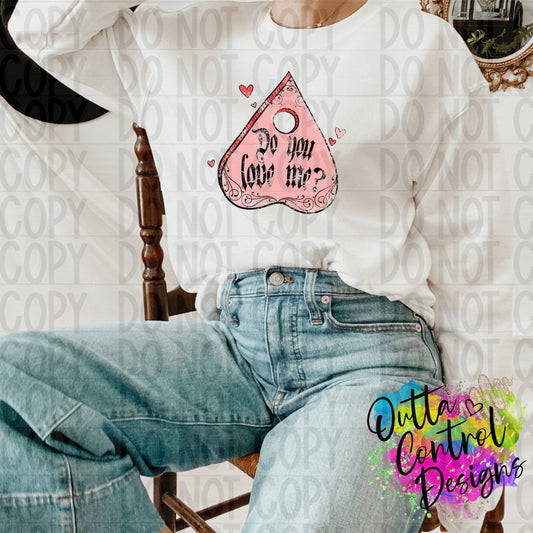 Do You Love Me Ready To Press Sublimation and DTF Transfer