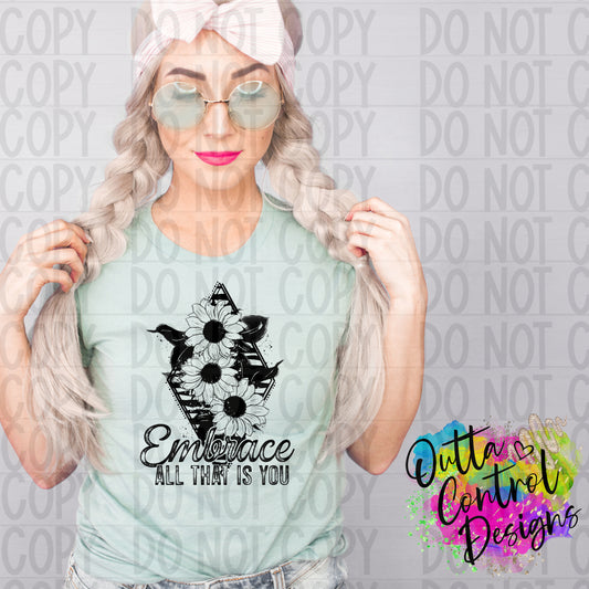 Embrace All That is You Single Color Ready To Press Sublimation and DTF Transfer