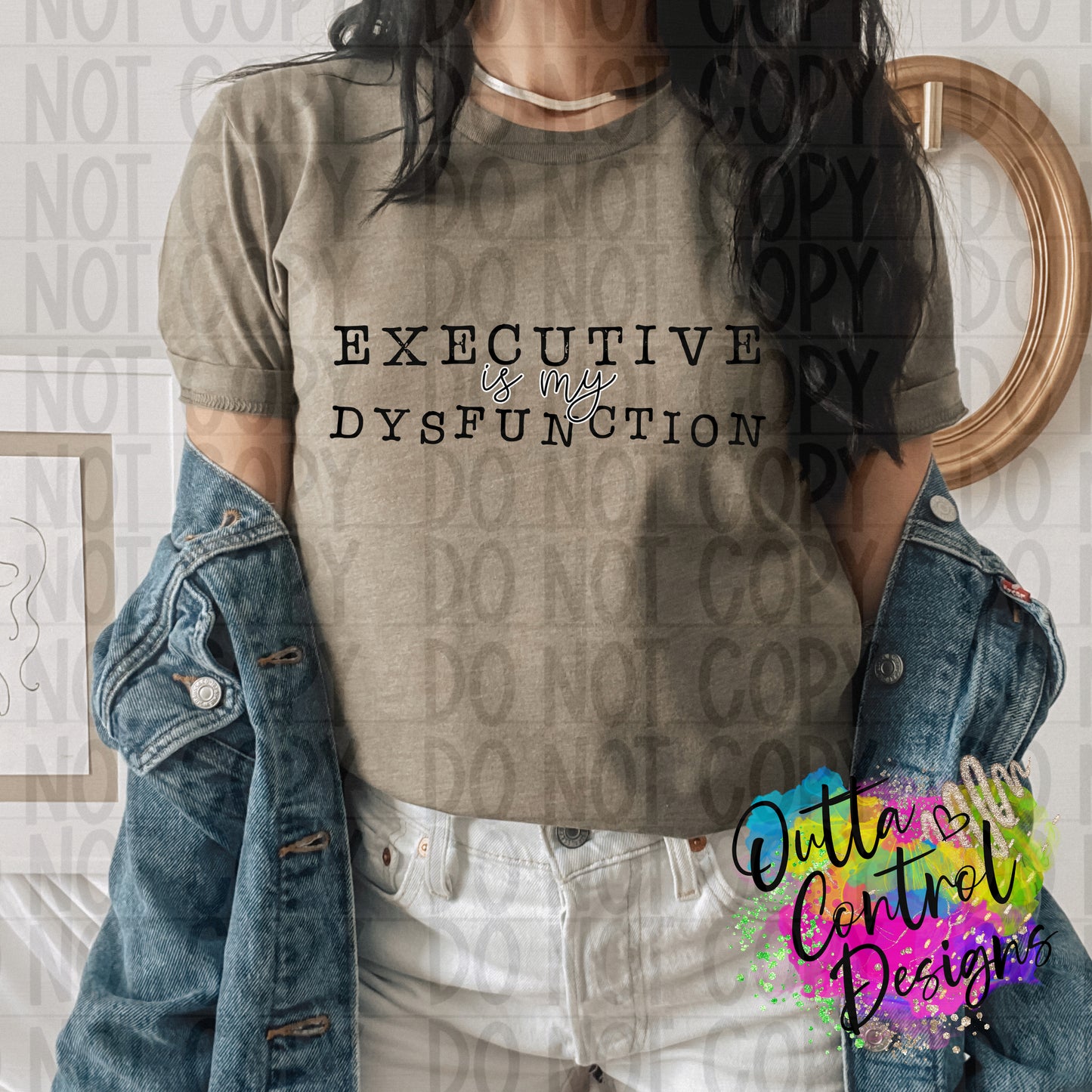 Executive is my Dysfuction Ready To Press Sublimation and DTF Transfer