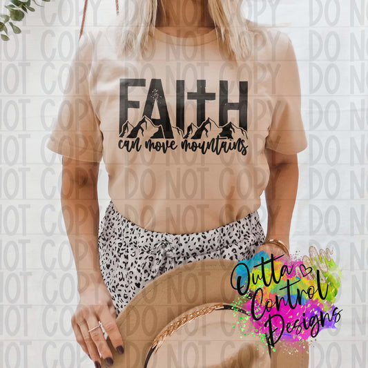 Faith Can Move Mountains Ready To Press Sublimation and DTF Transfer