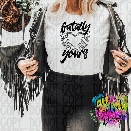 Fatally Yours 2 Ready To Press Sublimation and DTF Transfer