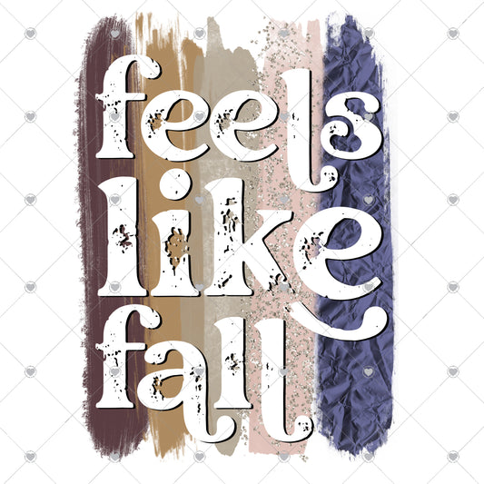 Feels Like Fall | Strokes Ready To Press Sublimation and DTF Transfer