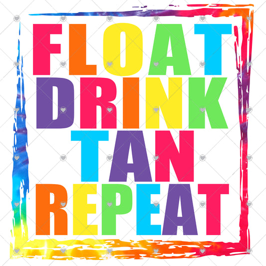 Float Drink Tan Repeat Ready To Press Sublimation Transfer