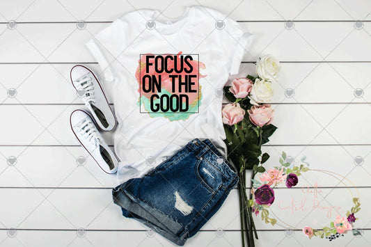 Focus On The Good