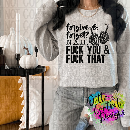 Forgive and Forget Fuck That Ready To Press Sublimation and DTF Transfer