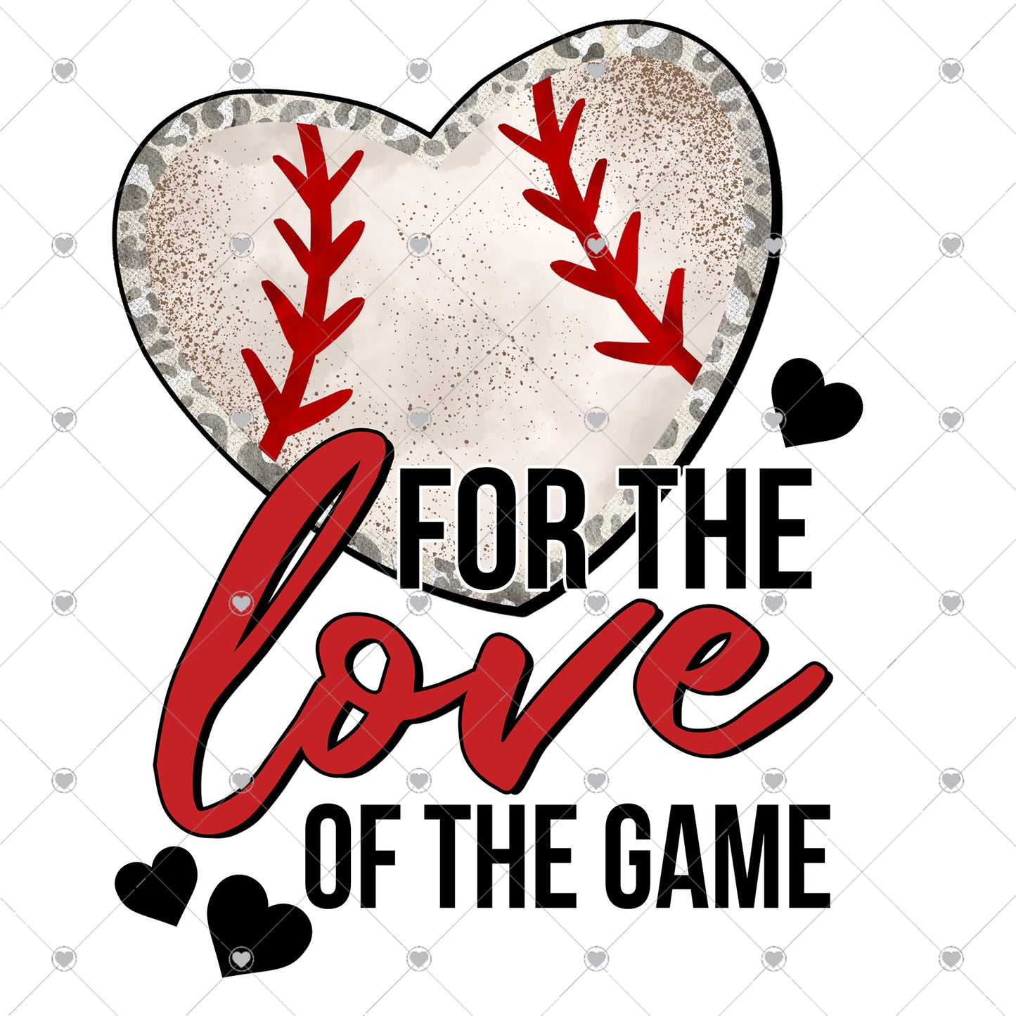 For the Love of the Game Baseball Ready To Press Sublimation Transfer