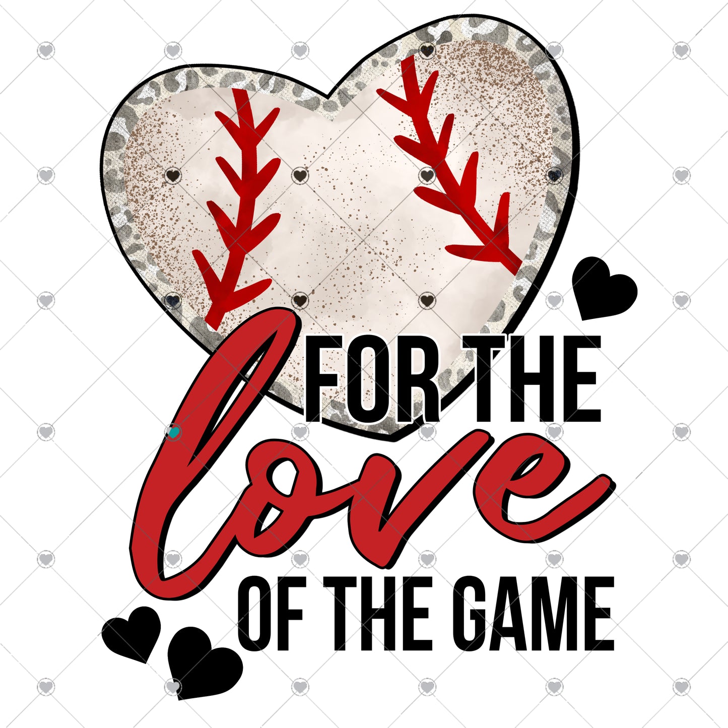 For The Love Of The Game Baseball Ready To Press Sublimation Transfer