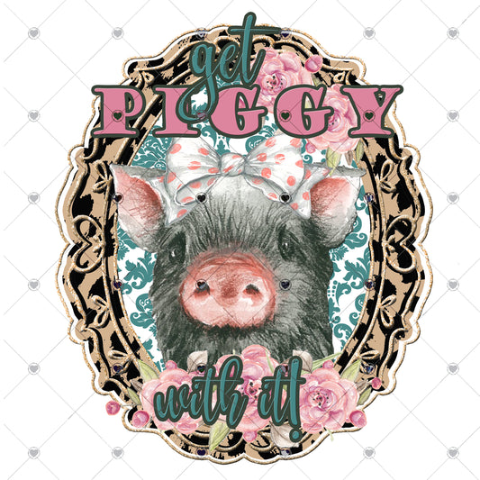 Get Piggy With It Ready To Press Sublimation and DTF Transfer