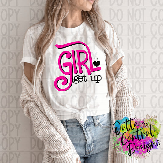 Get up Girl Ready To Press Sublimation and DTF Transfer
