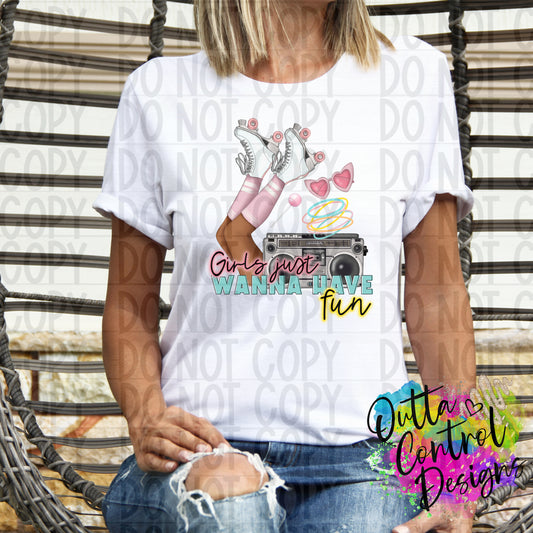 Girl Want to Have Fun Ready to Press Sublimation and DTF Transfer