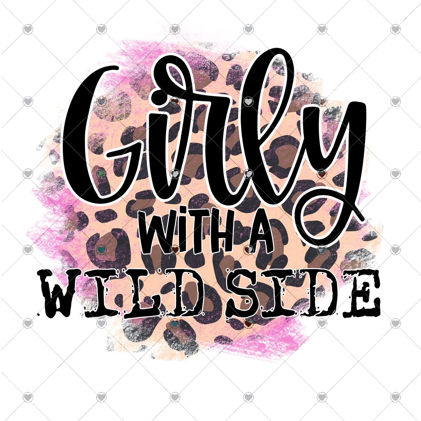 Girly with a Wild Side Ready to Press Sublimation and DTF Transfer