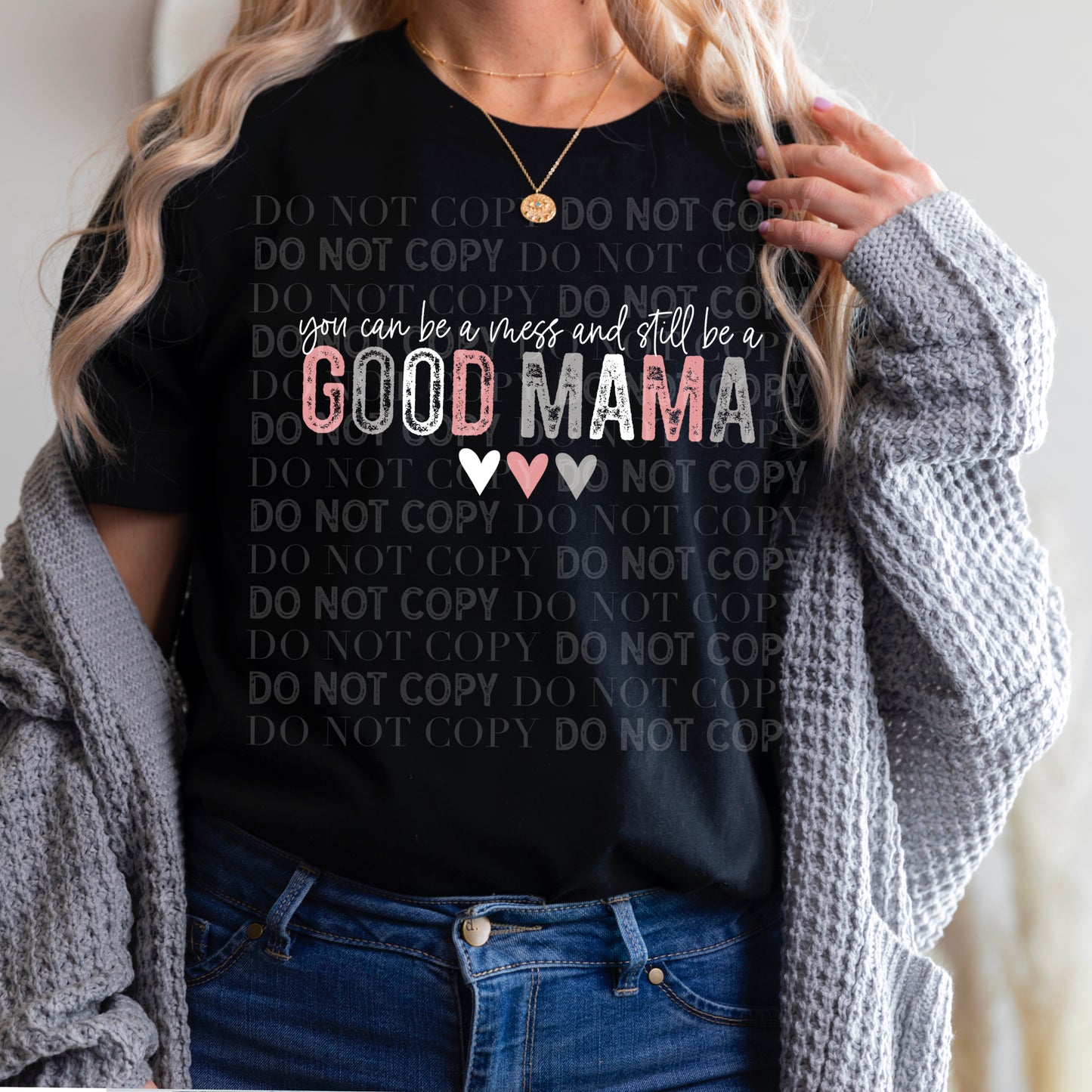 You can be a mess and still be a Good Mama Ready to Press Sublimation and DTF Transfer