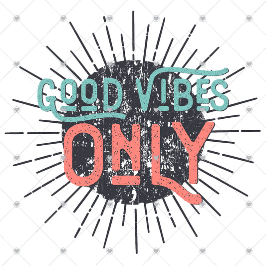 Good Vibes Only | Sun Ready To Press Sublimation and DTF Transfer