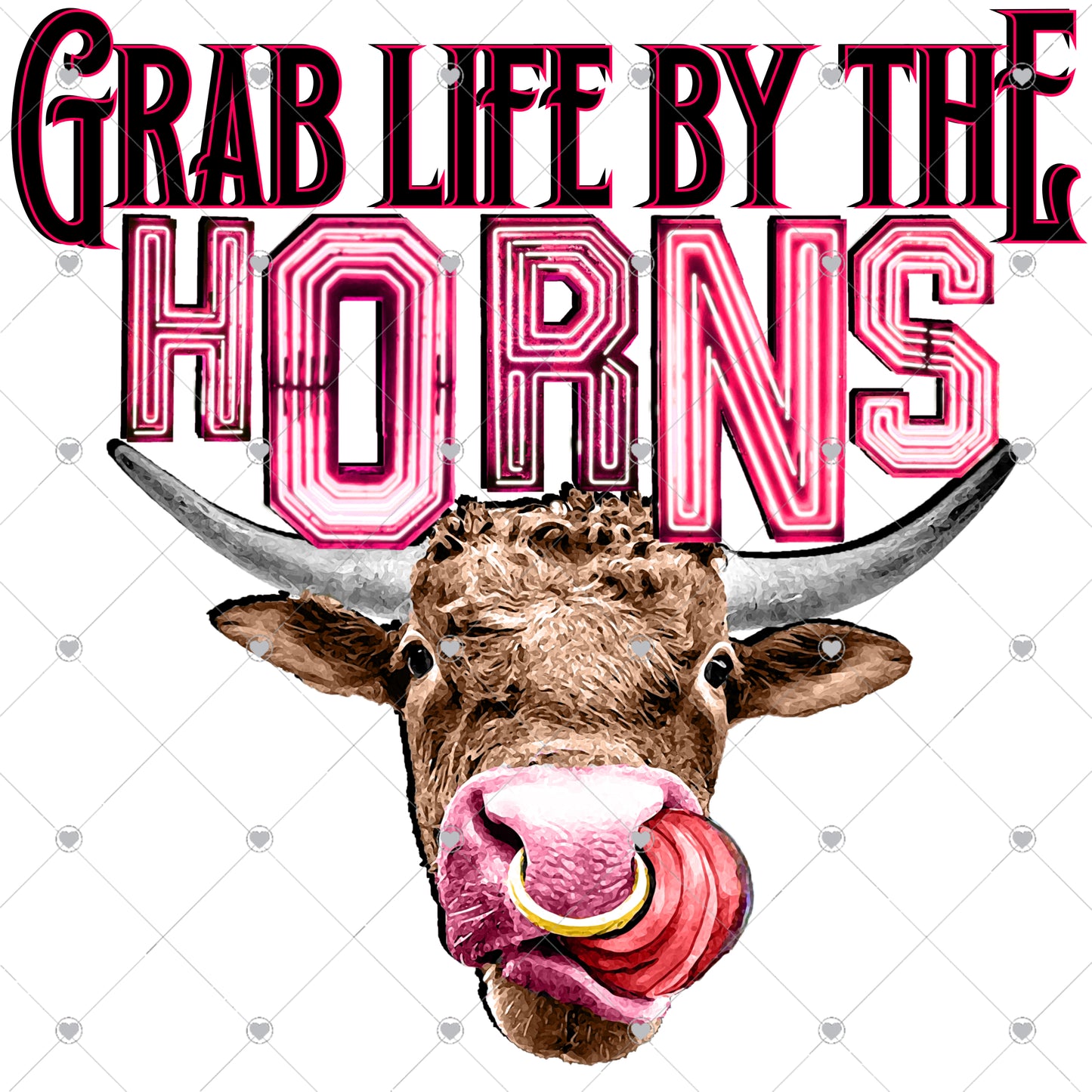 Grab life by the horns Ready To Press Sublimation and DTF Transfer