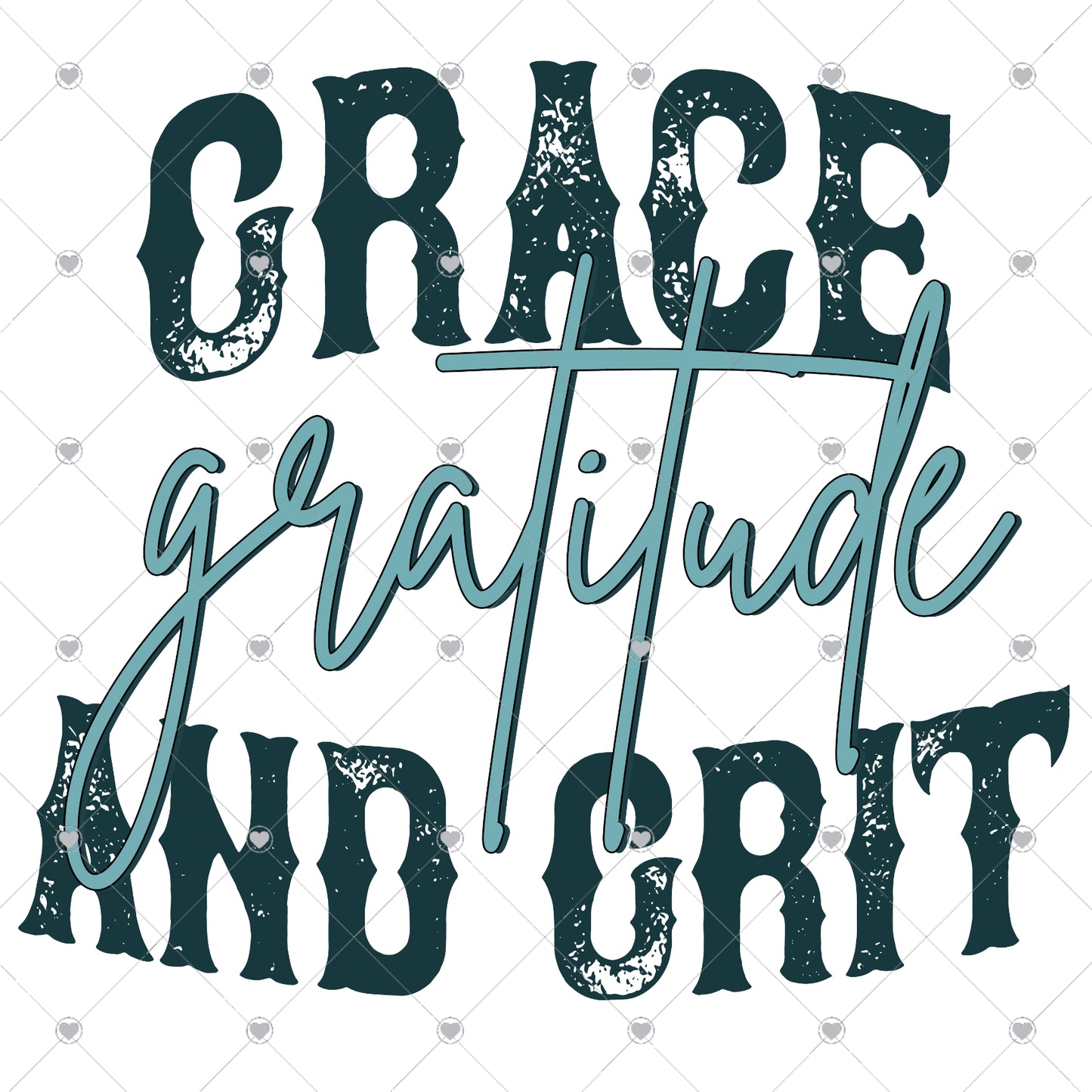 Grace Gratitude and Grit Ready To Press Sublimation and DTF Transfer