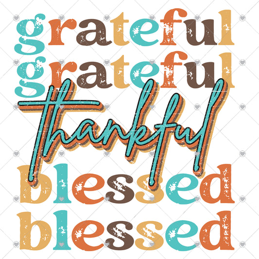 Grateful Thankful Blessed Repeat Ready To Press Sublimation and DTF Transfer