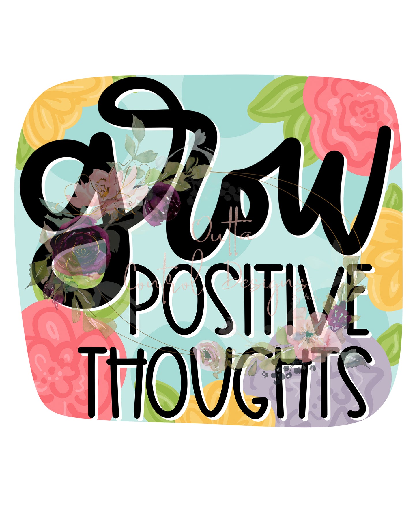 Grow Positive Thoughts Ready To Press Sublimation Transfer