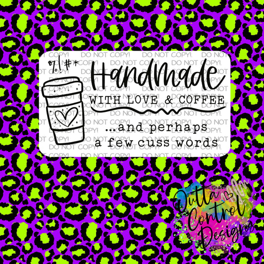 Handmade with love and coffee and a few cuss words Thermal Sticker (25 per order)