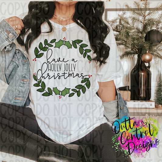 Have A Holly Jolly Christmas Ready To Press Sublimation and DTF Transfer