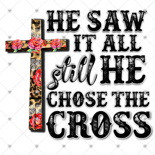 He Saw It All Cross Ready To Press Sublimation and DTF Transfer