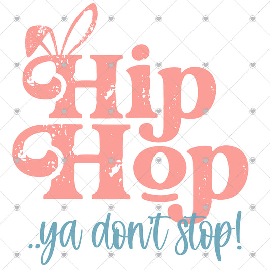 Hip Hop Ya Don't Stop! Ready To Press Sublimation and DTF Transfer