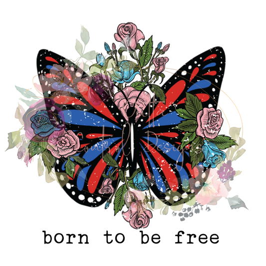 Born to be Free Ready To Press Sublimation Transfer