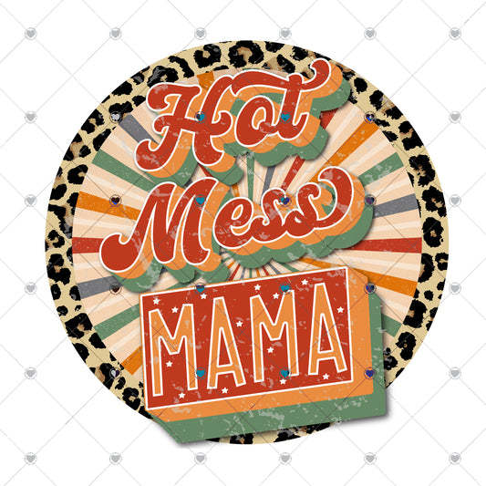 Hot Mess Mama Ready To Press Sublimation and DTF Transfer