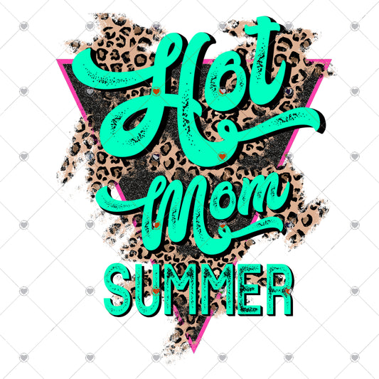 Hot Mom Summer Teal Ready To Press Sublimation Transfer