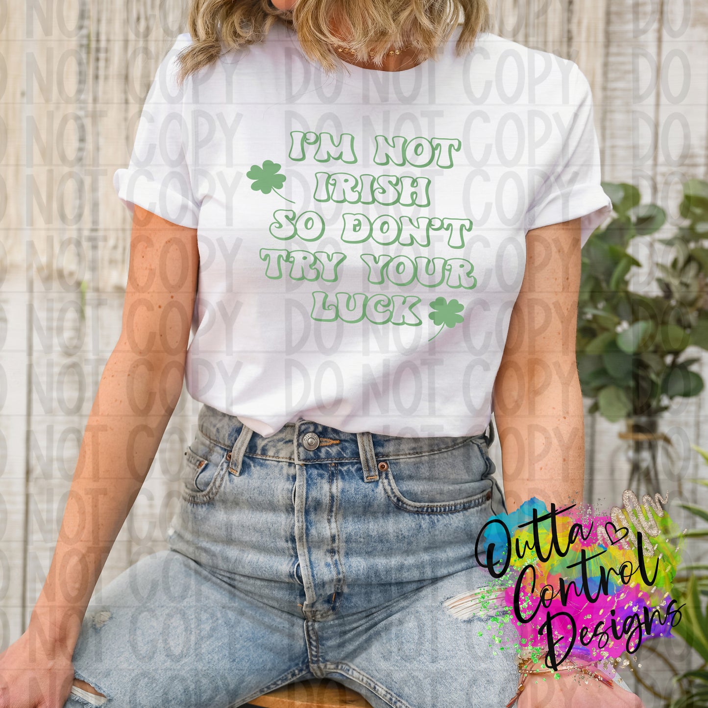 I Am Not Irish Ready To Press Sublimation and DTF Transfer