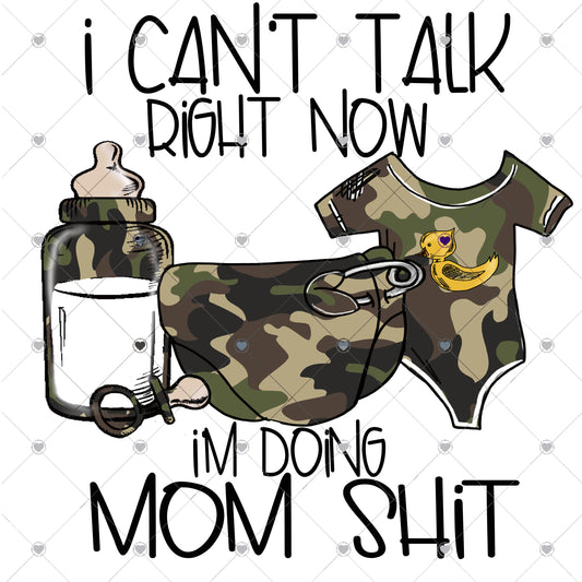 I can't talk right now I'm doing mom stuff camo Ready To Press Sublimation and DTF Transfer