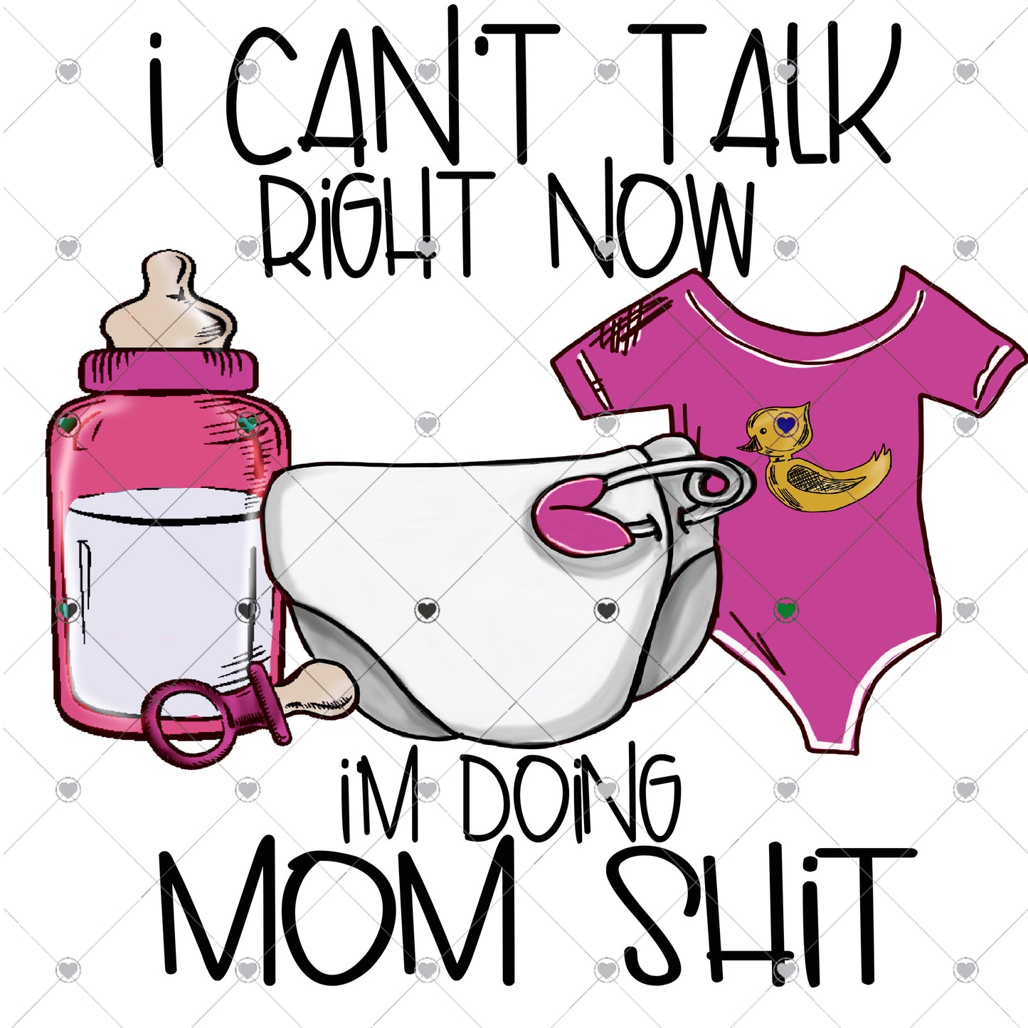 I can't talk right now I'm doing mom stuff pink Ready To Press Sublimation and DTF Transfer